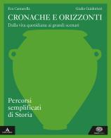 Cronache e orizzonti. Percorsi semplificati di storia. Per i Licei e gli Ist. magistrali. Con e-book. Con espansione online di Eva Cantarella, Giulio Guidorizzi edito da Einaudi Scuola