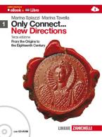 Only connect... new directions. Per le Scuole superiori. Con CD-ROM. Con espansione online vol.1 di Marina Spiazzi, Marina Tavella edito da Zanichelli