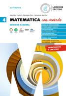 Matematica con metodo. Ediz. azzurra. Per le Scuole superiori vol.4