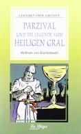 Parzival und die Legende vom Heiligen Gral di Wolfram von Eschenbach edito da La Spiga Languages