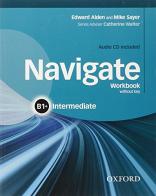 Navigate B1. Workbook. Without key. Per le Scuole superiori. Con CD. Con espansione online edito da Oxford University Press