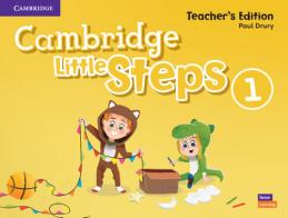 Cambridge little steps. Teacher's edition. Per la Scuola elementare vol.1 di Paul Drury edito da Cambridge