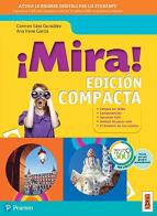 ¡Mira! Edición compacta. Per la Scuola media. Con app. Con e-book. Con espansione online di Carmen Sáez González, Ana Irene García edito da Lang