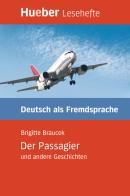 Der Passagier und andere Geschichten. Niveaustufe B1 di Brigitte Braucek edito da Hueber
