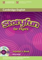 Storyfun. Flyers. Teacher's book. Con CD-ROM di Karen Saxby edito da Cambridge