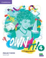 Own it! It's your world. Level 4. Project Book. Per le Scuole superiori edito da Cambridge