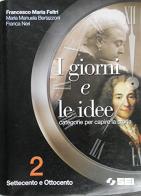 I Giorni e le idee vol.2 di F.m. Feltri, M.m. Bertazzoni, F. Neri edito da SEI