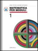 Matematica per moduli. Per le Scuole vol.1 di Anna Trifone, Massimo Bergamini edito da Zanichelli