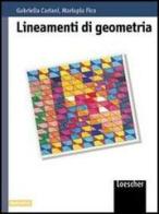 Lineamenti di geometria di Gabriella Cariani, Mariapia Fico edito da Loescher