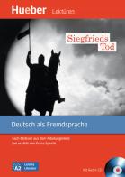 Siegfrieds Tod. Nach motiven aus dem Nibelungenlied frei erzählt von Franz Specht. Livello A2. Con CD-Audio di Franz Specht edito da Hueber