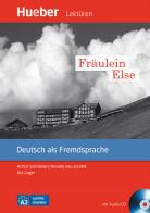 Fräulein Else. Arthur Schnitzlers Novelle neu erzählt Leichte Literatur. Livello A2. Con CD-Audio di Urs Luger edito da Hueber