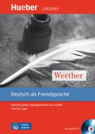 Werther. Goethes große Liebesgeschichte neu erzählt. Leichte Literatur. Con CD Audio: Livello A2 di Urs Luger edito da Hueber