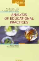 Analysis of educational practices. A comparison of research models di Christopher Day, Cosimo Laneve edito da La Scuola SEI