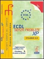 ECDL senza problemi XP. Per le Scuole superiori. Con CD-ROM di Franco Orlandino edito da Paramond