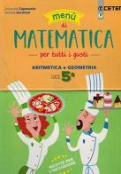 Menù di matematica per tutti i gusti. Per la Scuola elementare vol.5 di Emanuela Capossela, Michela Zermian edito da CETEM
