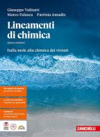 Lineamenti di chimica. Dalla mole alla chimica dei viventi. Per le Scuole superiori di Giuseppe Valitutti, Marco Falasca, Patrizia Amadio edito da Zanichelli