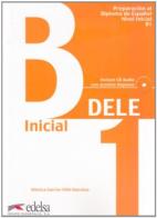 Preparacion Dele. B1. Con CD Audio. Per le Scuole superiori di Mónica García, Viño Sánchez edito da Edelsa