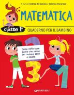 Quaderno per il bambino. Matematica classe prima di Andrea Di Somma, Cristina Veneroso edito da Giunti EDU