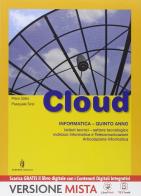 Cloud. Informatica. Per le Scuole superiori. Con e-book. Con espansione online di Eugenio Gallo, Salerno edito da Minerva Scuola