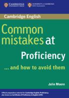 Common mistakes at proficiency... and how to avoid them. Per le Scuole superiori di Cullen Pauline, Julie Moore edito da Cambridge