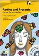 Parties and presents: three short stories. Con CD Audio. Con CD-ROM di Katherine Mansfield edito da Cambridge University Press