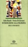 Introduzione alla filosofia di Adele Bianchi, Parisio Di Giovanni edito da Einaudi Scuola