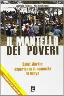 Il mantello dei poveri. Saint Martin. Esperienza di comunità in Kenya di Gabriele Pipinato, Ans Van Keulen edito da EMI