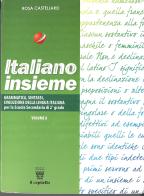 Italiano insieme. Grammatica e linguistica. Per il biennio delle Scuole superiori vol.1
