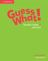 Guess what! American English. Level 3. Teacher's book. Con DVD video di Susannah Reed edito da Cambridge