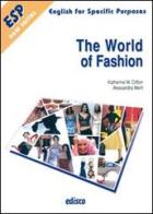 The world of fashion. Per gli Ist. tecnici e professionali. Con CD Audio. Con espansione online di Katherine Clifton, Alessandra Merli edito da EDISCO