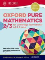 Cambridge English as-a. Pure maths. Per le Scuole superiori vol.2-3 edito da Oxford University Press