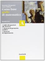 Corso base giallo di matematica. Modulo A. Per le Scuole superiori di Massimo Bergamini, Anna Trifone edito da Zanichelli