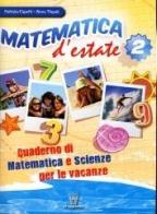 Matematica d'estate. Per la Scuola media vol.2 di Patrizia Capetti, Anna Tlapak edito da Il Capitello