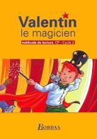 Valentin le magicien ; methode de lecture ; cp cycle 2 ; cahier d'activites di Nerrant Le edito da Bordas