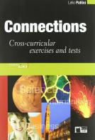Connections. Cross-curricular exercises and tests. Con CD Audio. Per le Scuole superiori di Lelio Pallini edito da Black Cat-Cideb