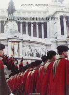 Gli anni della difesa (1983-1987) di Giovanni Spadolini edito da Mondadori Education
