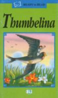 Thumbelina. Con audiocassetta edito da ELI