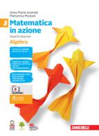 Matematica in azione. Algebra-Geometria. Per la Scuola media. Con e-book. Con espansione online vol.3 di Anna Maria Arpinati, Mariarosa Musiani edito da Zanichelli