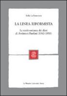 La linea riformista. La testimonianza dei diari di Amintore Fanfani (1943-1959) di Sofia La Francesca edito da Mondadori Education