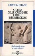 Storia delle credenze e delle idee religiose vol.1 di Mircea Eliade edito da Sansoni