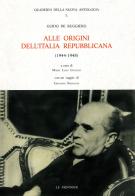 Alle origini dell'Italia repubblicana (1944-1948). Lotta politica e contrasti ideali nel dopoguerra