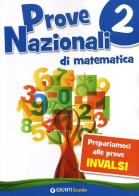Prove nazionali di matematica. Prepariamoci alle prove INVALSI vol.2 edito da Giunti Scuola