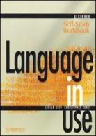 Language in use. Beginner. Self-study workbook. Per le Scuole superiori vol.1 di Adrian Doff, Christopher Jones edito da Loescher