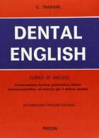 Dental English. Corso di inglese. Vocabolario di Calogero Trapani edito da Piccin-Nuova Libraria