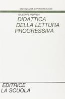 Didattica della lettura progressiva di Giuseppe Iadanza edito da La Scuola SEI