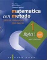Matematica con metodo. Algebra. Per le Scuole superiori. Con CD-ROM vol.1 di Tino Abati, Norma Binda, Pierangela Quartieri edito da Palumbo