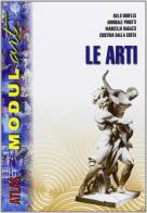 Modul art. Le arti. Per le Scuole superiori di Gillo Dorfles, Annibale Pinotti, Marcello Ragazzi edito da Atlas