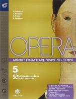 Opera. Openbook-Come leggere l'opera d'arte-Extrakit. Per le Scuole superiori. Con e-book. Con espansione online vol.5 di Nicoletta Onida, Laura Colombo edito da Bompiani
