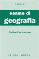 Esame di geografia. Continenti extra-europei vol.3 di Felicina Bignami edito da Bignami