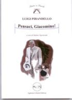 Pensaci, Giacomino! di Luigi Pirandello edito da Agenzia Libraria Editrice